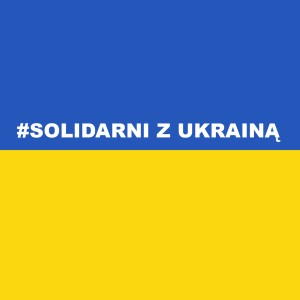 #SOLIDARNI Z UKRAINĄ